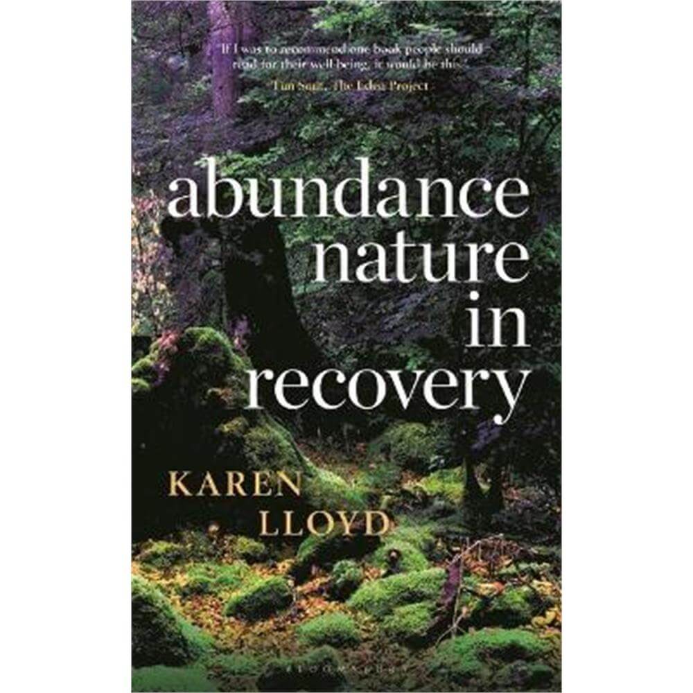 Abundance: Nature in Recovery (Hardback) - Karen Lloyd